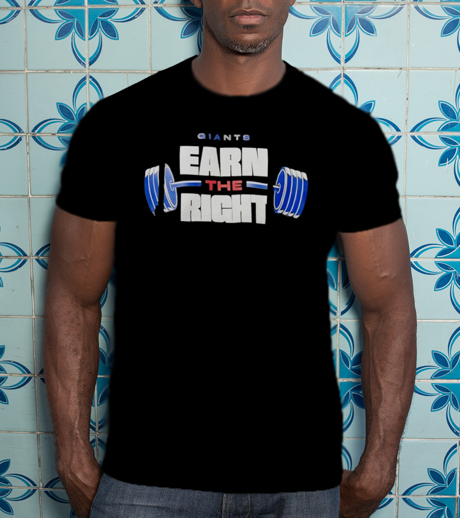 Giants Earn The Right Barbell Motivation T-Shirt