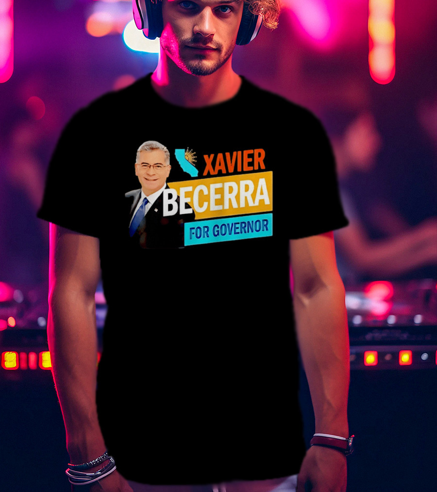 Xavier Becerra For California Governor 2026 Campaign T-Shirt