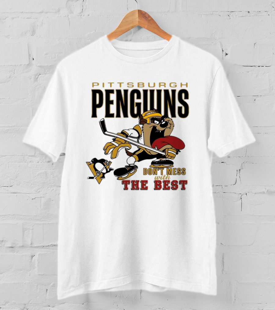Pittsburgh Penguins Don't Mess With The Best Hockey Taz Fan Favorite T-Shirt