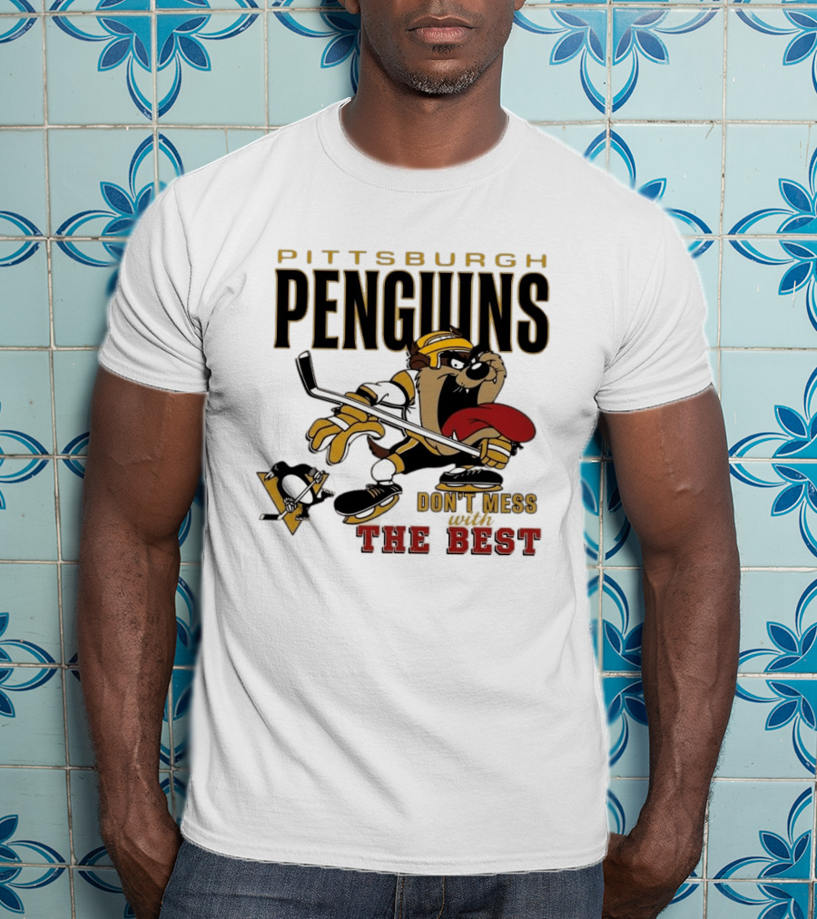 Pittsburgh Penguins Don't Mess With The Best Hockey Taz Fan Favorite T-Shirt