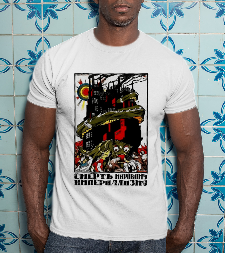 Dmitry Moor Death To World Imperialism Soviet Propaganda Art Snake Industrial War Machine T-Shirt