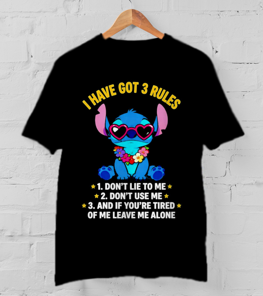 I Have Got 3 Rules Stitch Don't Lie To Me Use Me If You're Tired Leave Me Alone T-Shirt