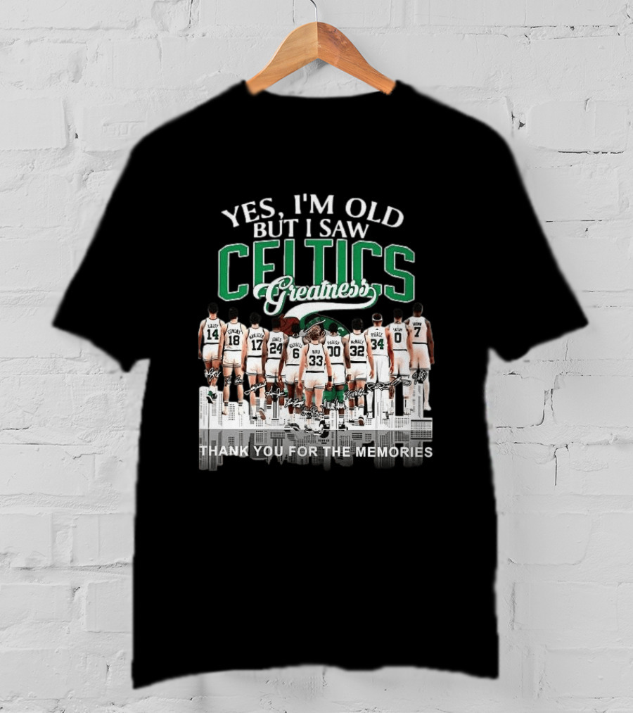 Yes I'm Old But I Saw Celtics Greatness Thank You For The Memories Players T-Shirt