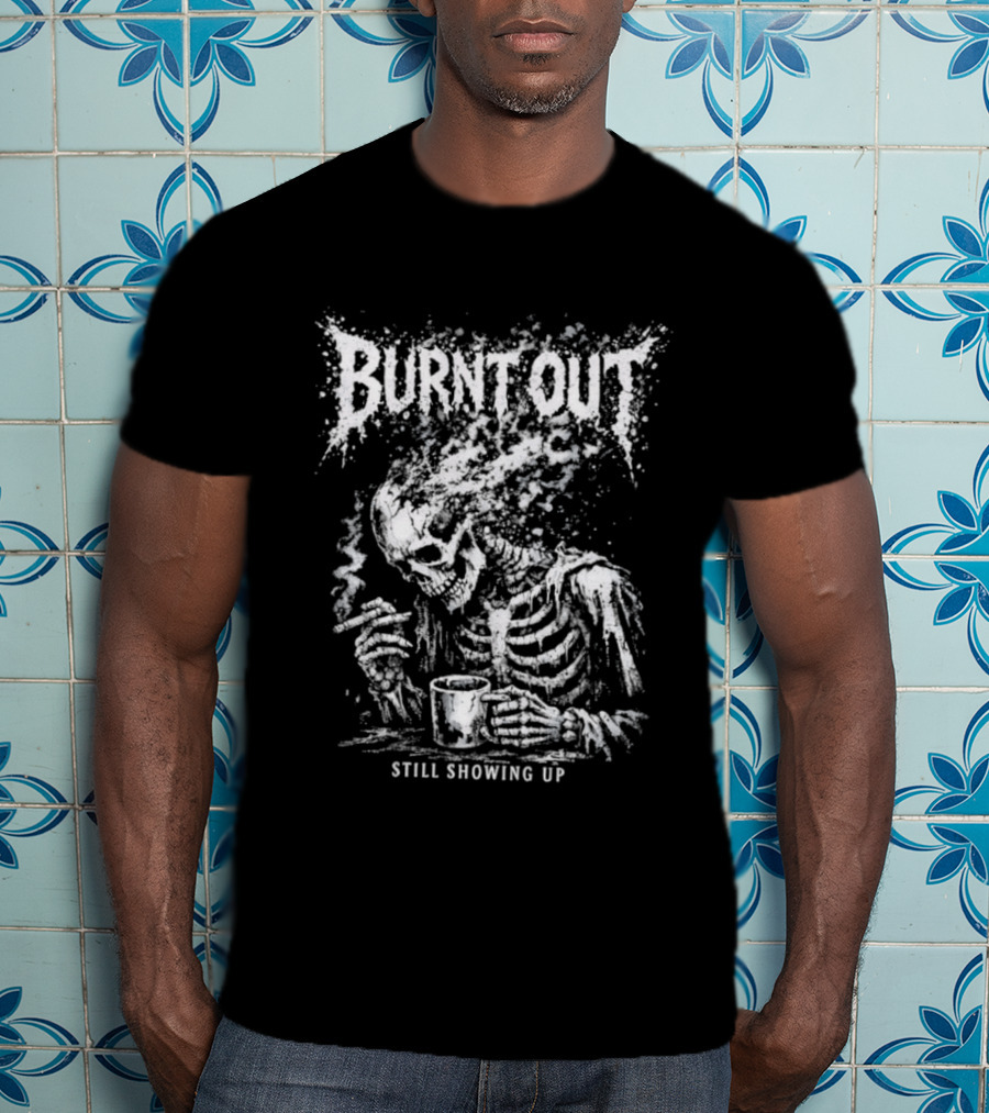 Burnt Out Skeleton Smoking Coffee Still Showing Up Heavy Metal T-Shirt