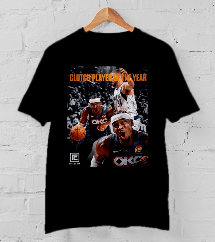 Clutch Player Of The Year NBA 2026 OKC Thunder SGA Full Court T-Shirt