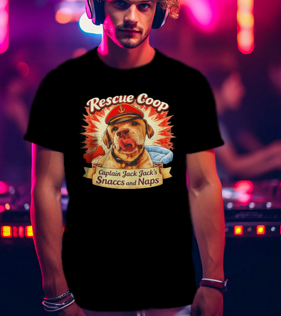 Rescue Coop Captain Jack Jack's Snaccs And Naps Dog Lover Fun T-Shirt