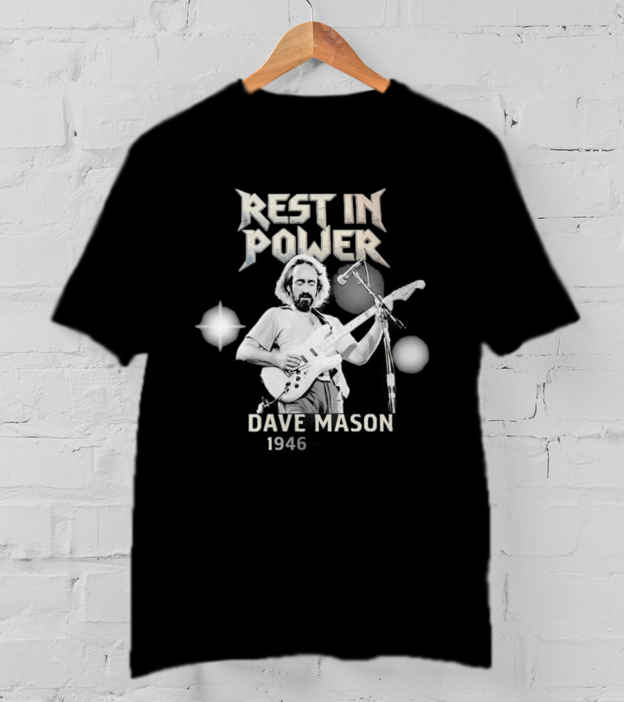 Rest In Power Dave Mason 1946 2026 Memorial T-Shirt