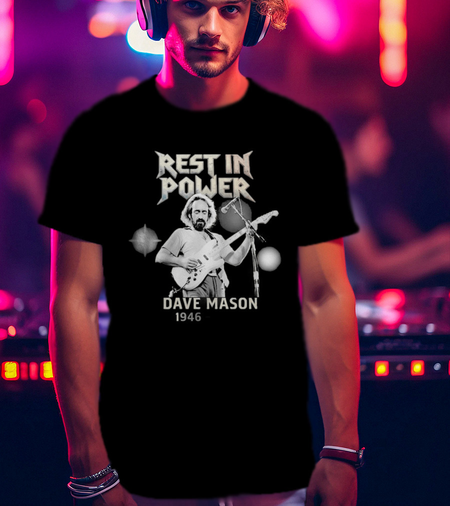 Rest In Power Dave Mason 1946 2026 Memorial T-Shirt
