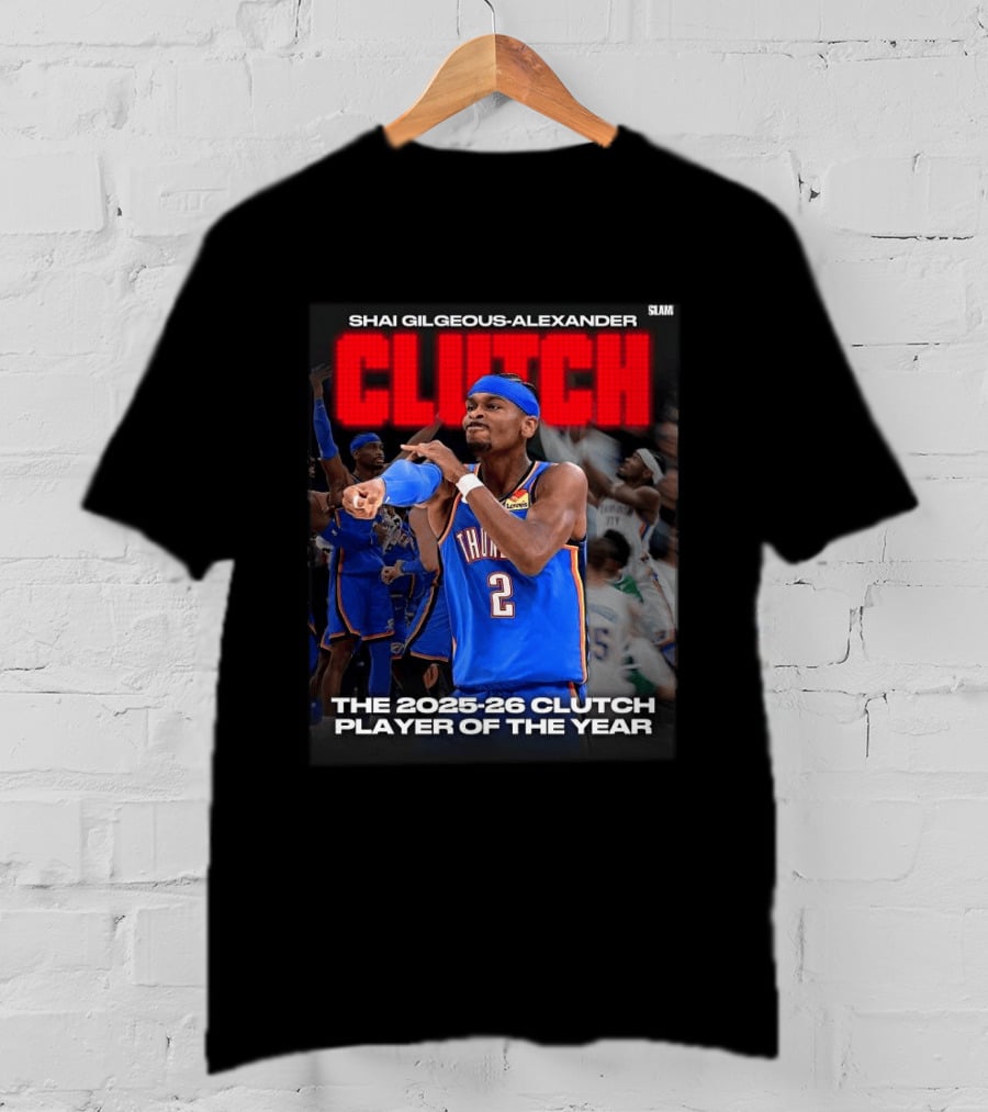 Shai Gilgeous Alexander Clutch 2025 26 Clutch Player Of The Year Thunder T-Shirt