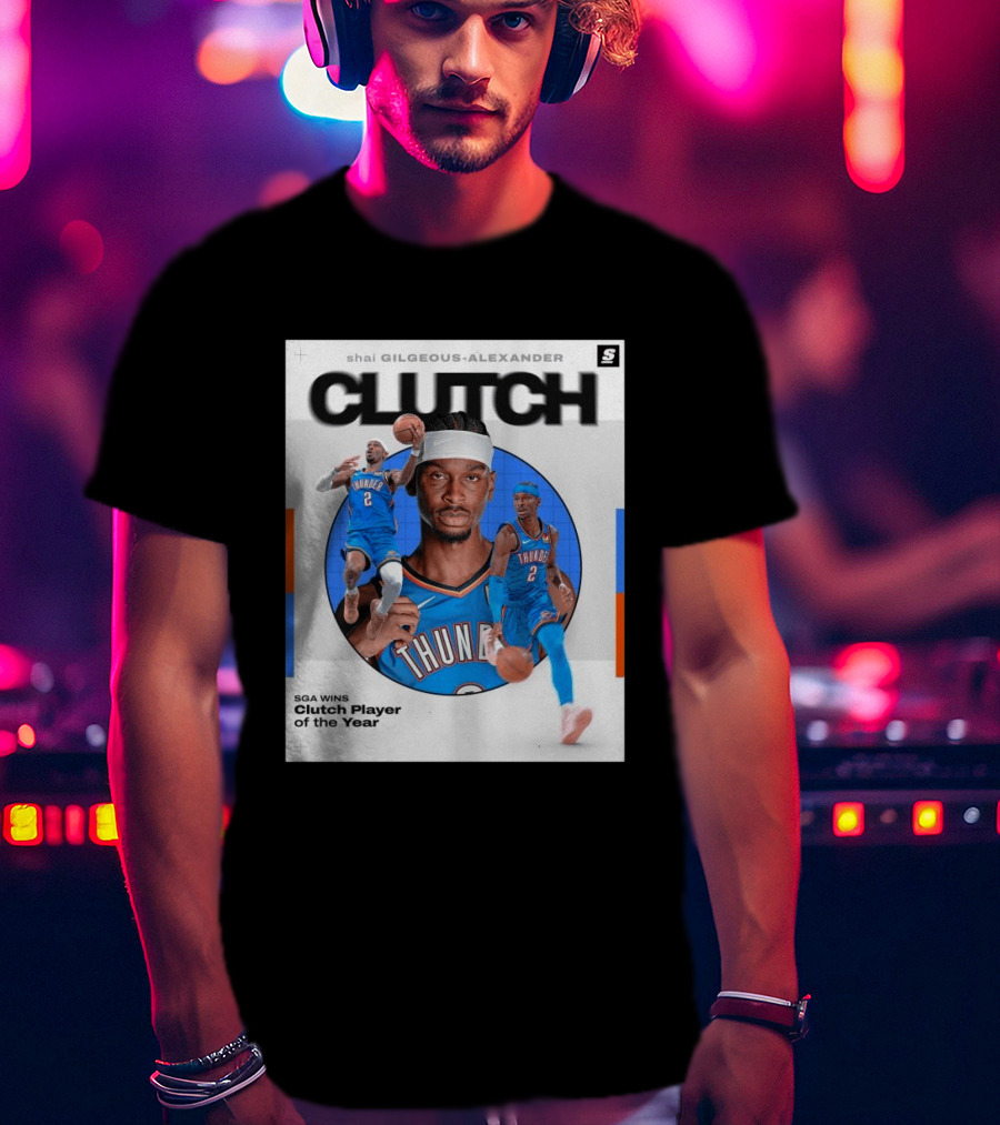 Shai Gilgeous Alexander Clutch Player Of The Year SGA Wins Thunder NBA T-Shirt