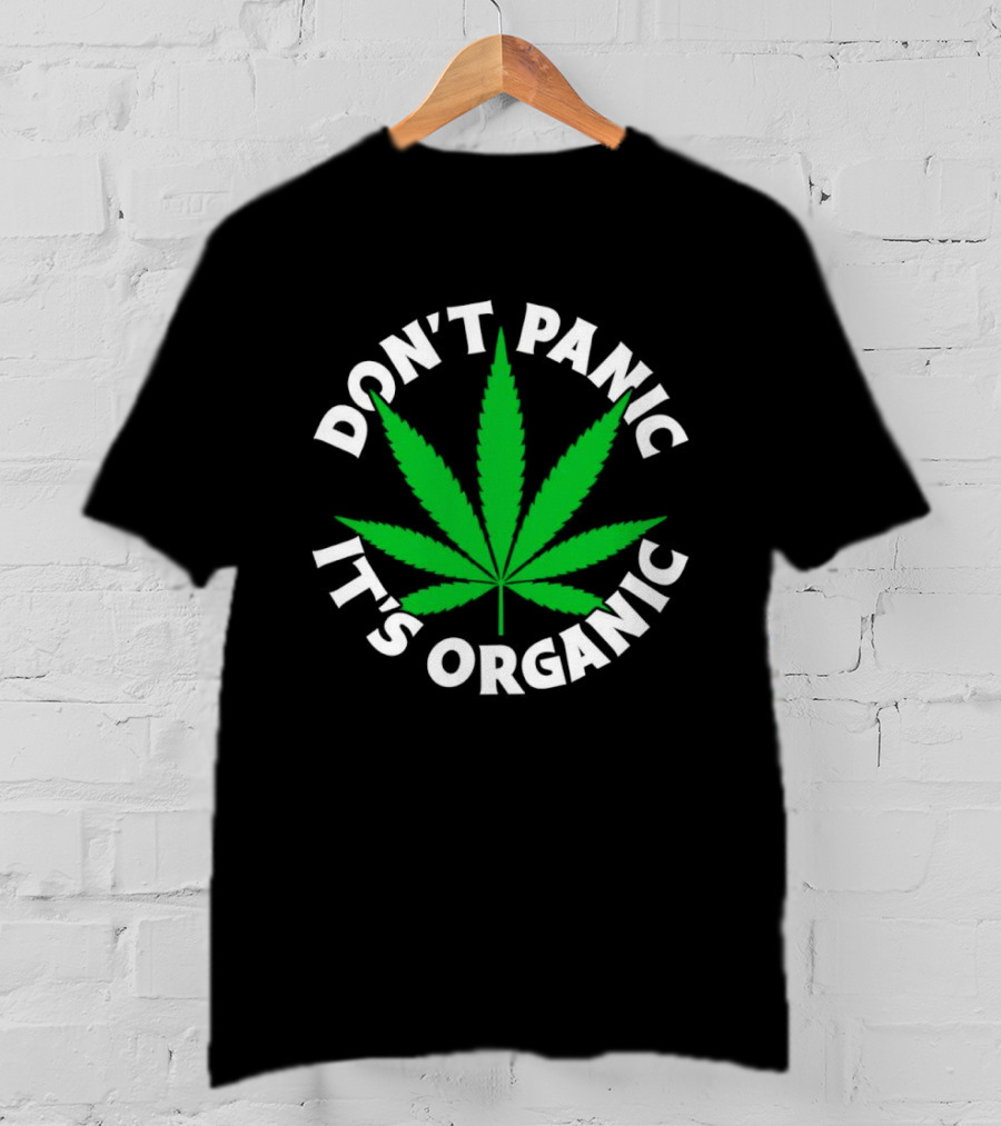 Don't Panic It's Organic Cannabis Leaf T-Shirt