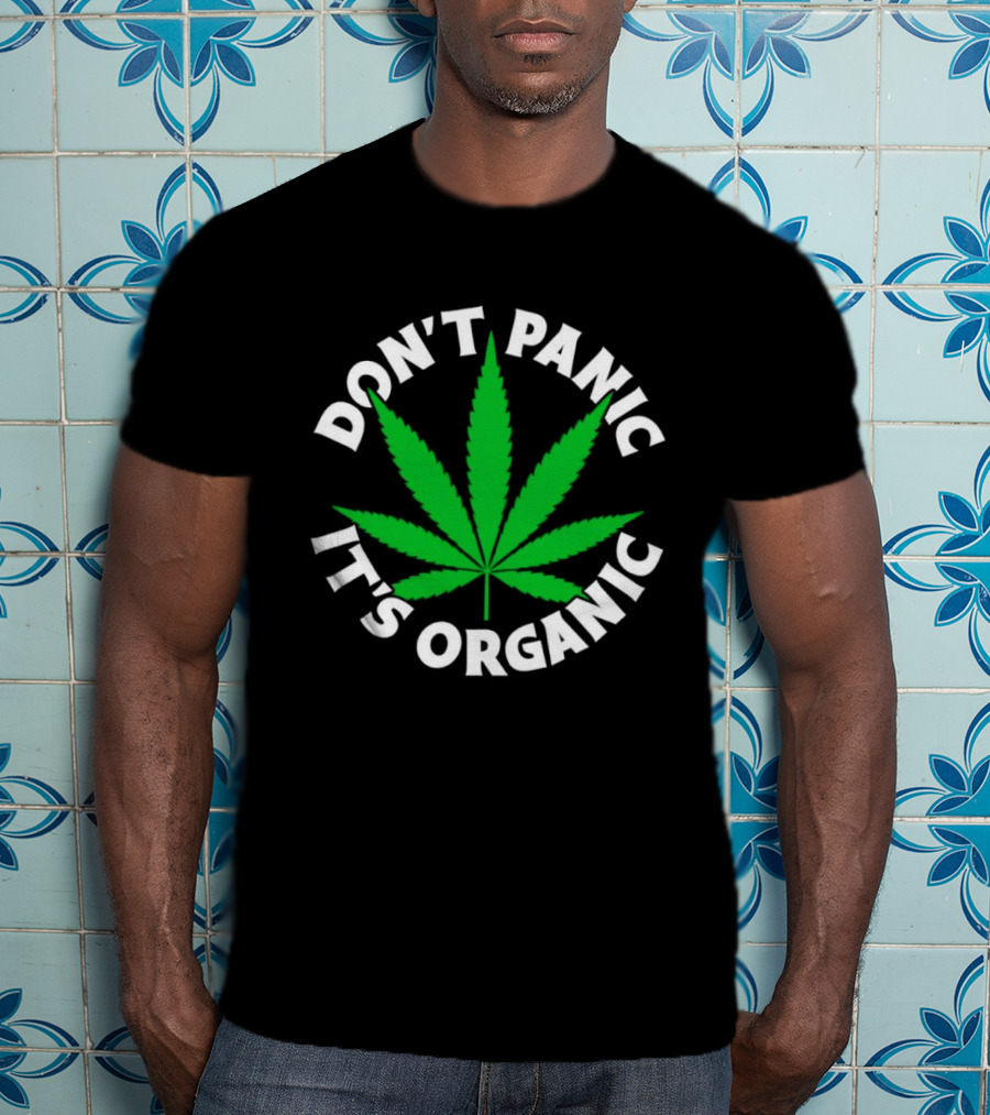 Don't Panic It's Organic Cannabis Leaf T-Shirt