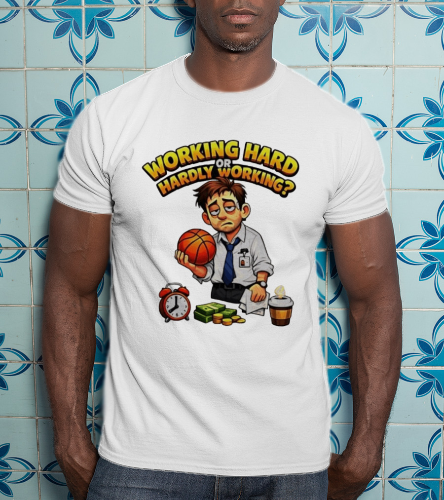 Working Hard Or Hardly Working Tired Office Man Basketball Coffee Alarm T-Shirt