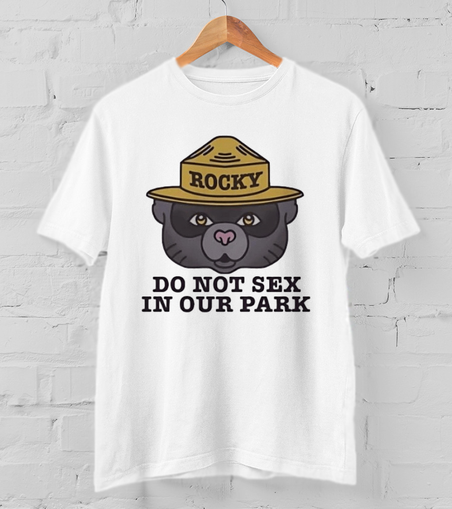 Rocky Raccoon Head Do Not Sex In Our Park Wildlife Warning T-Shirt