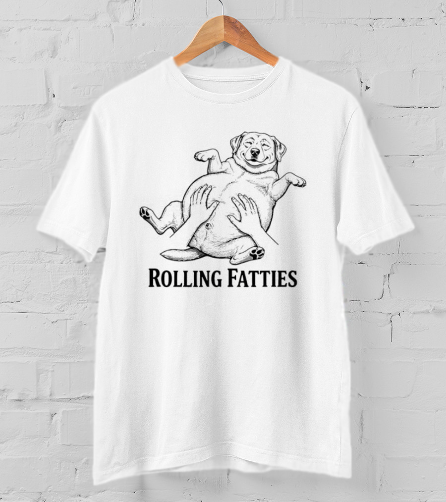 Rolling Fatties Happy Fat Dog Belly Rub T-Shirt