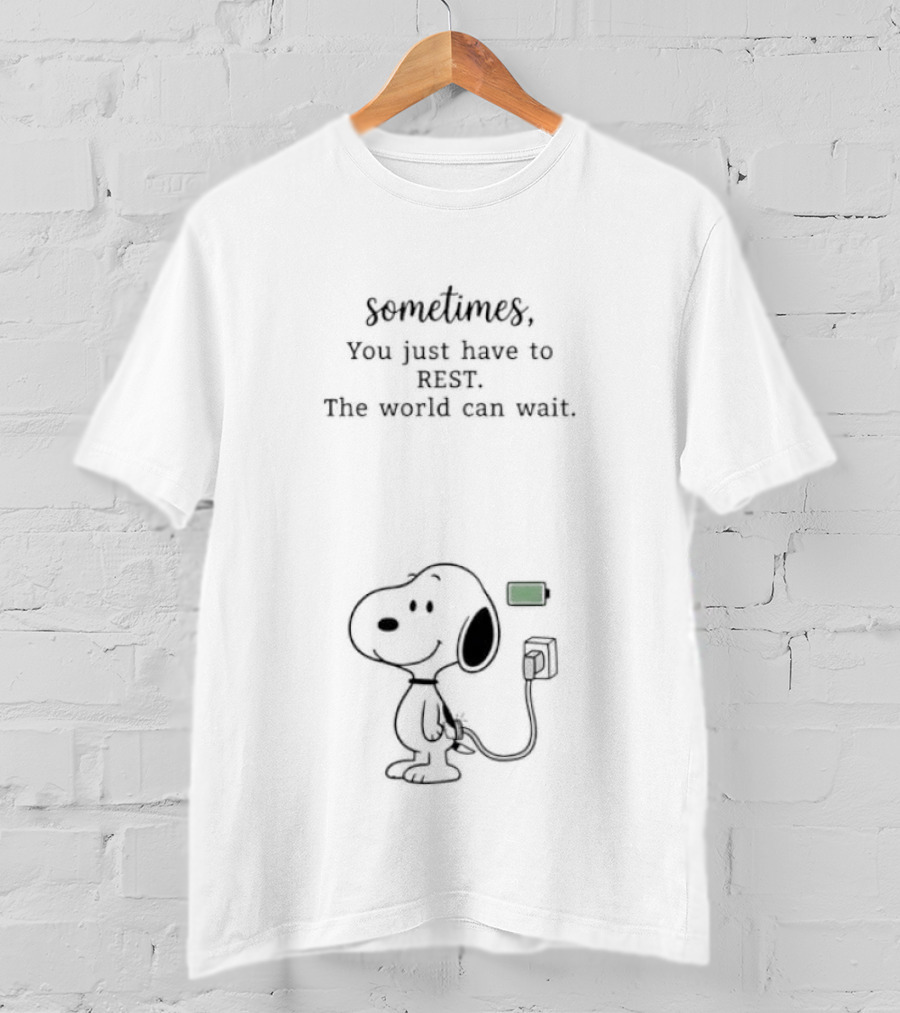 Sometimes You Just Have To Rest The World Can Wait Snoopy Charging Battery T-Shirt