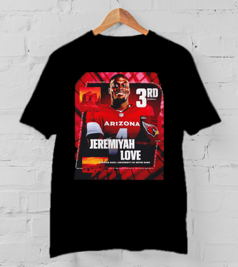 Arizona Cardinals Jeremiyah Love Running Back University Of Notre Dame 3rd Overall NFL Draft 2026 T-Shirt
