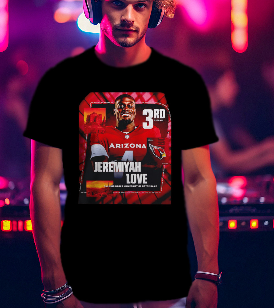 Arizona Cardinals Jeremiyah Love Running Back University Of Notre Dame 3rd Overall NFL Draft 2026 T-Shirt