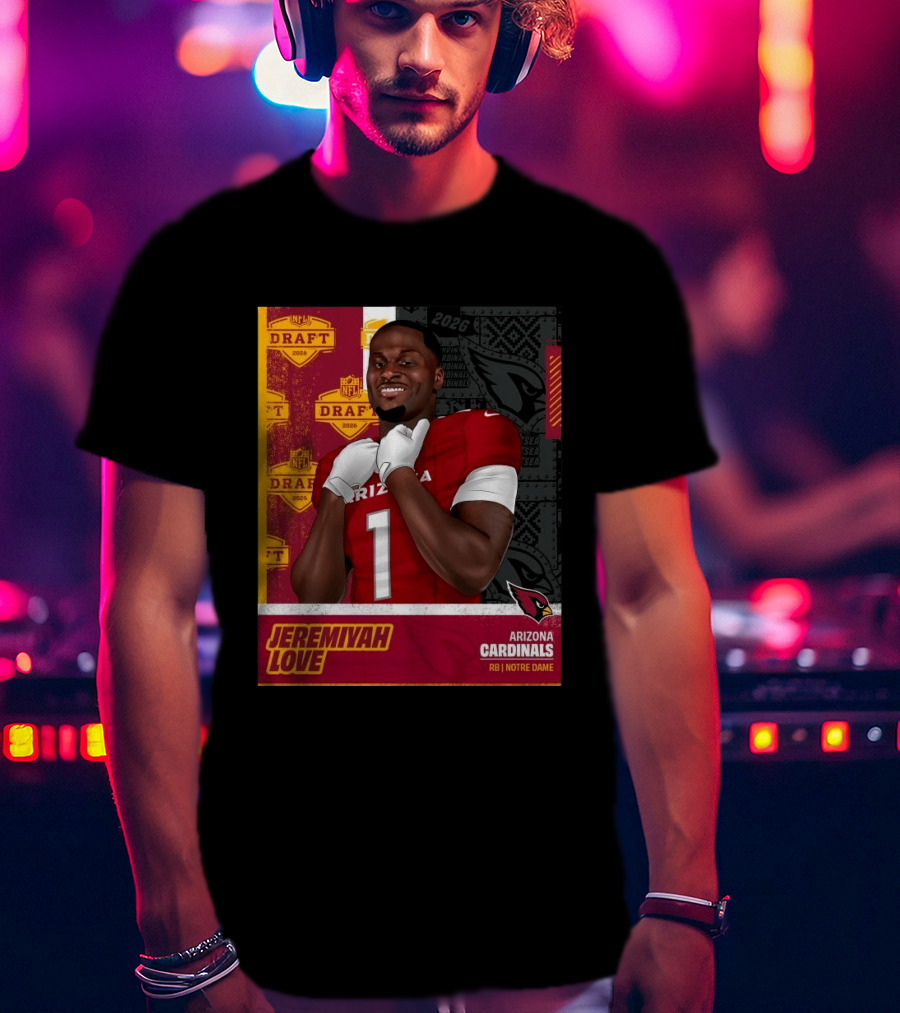 Jeremiyah Love Arizona Cardinals 2026 NFL Draft Round 1 Pick 3 Notre Dame T-Shirt