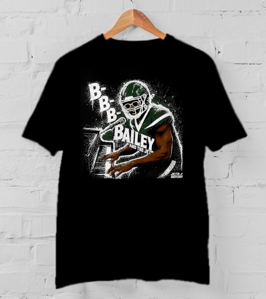 B B B Bailey And The Jets Report New York Jets Football Player T-Shirt