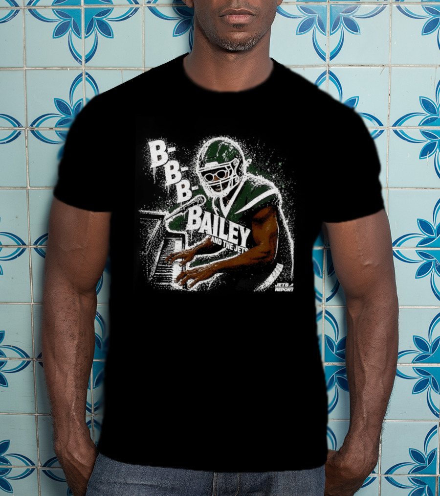 B B B Bailey And The Jets Report New York Jets Football Player T-Shirt