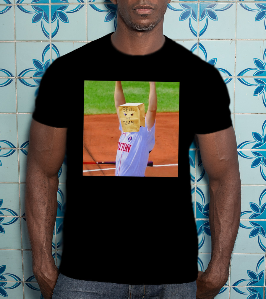 Sell The Team Boston Red Sox Fan Protest Meme T-Shirt