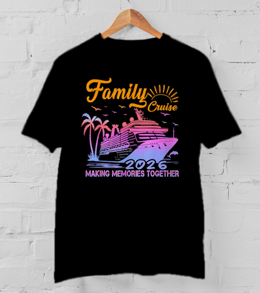 Family Cruise Making Memories Together 2026 Vacation Squad T-Shirt