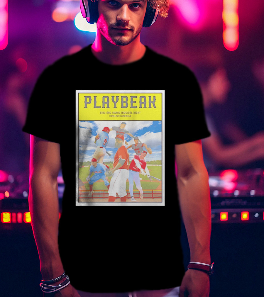 Playbeak Sing And Swing Musical Night Hamilton Cardinals Baseball Players T-Shirt