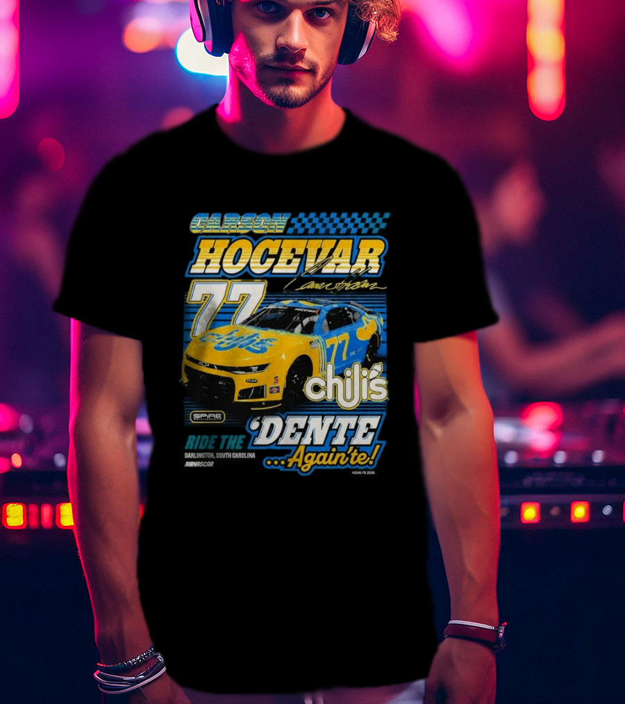 Carson Hocevar 77 Chili's Spire Motorsports Dente Again'te Darlington T-Shirt
