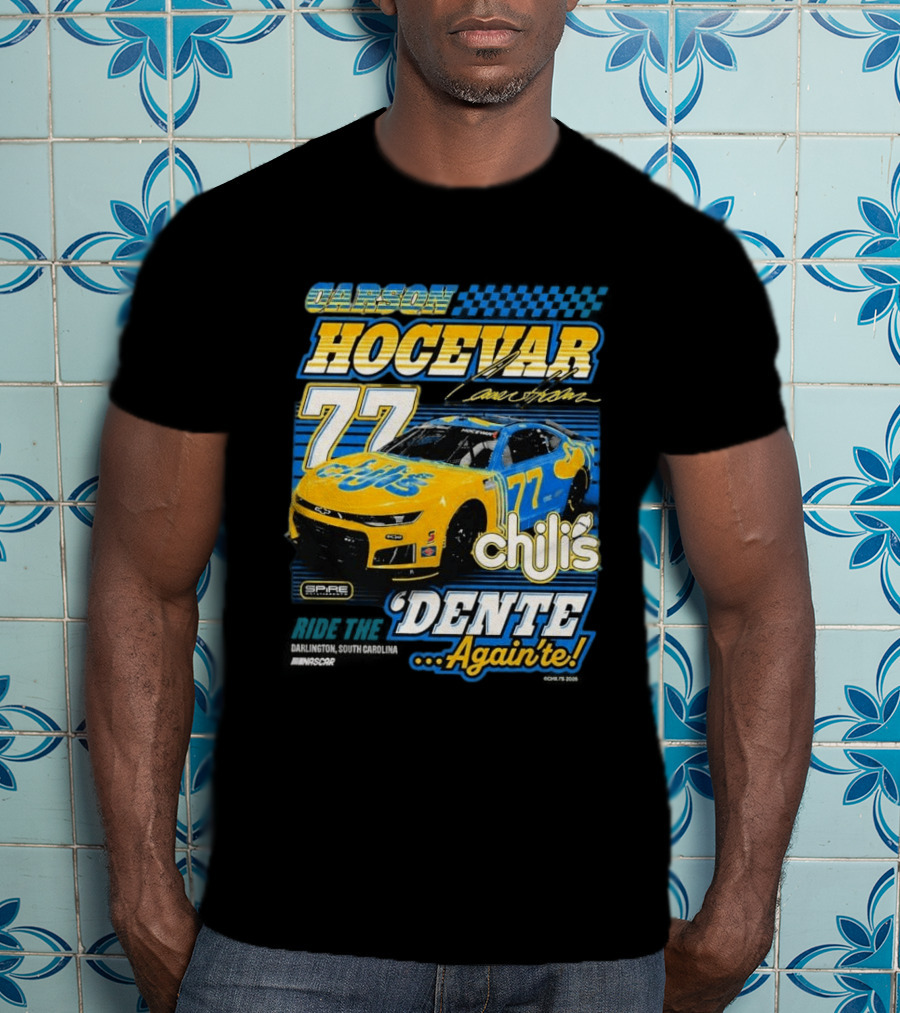 Carson Hocevar 77 Chili's Spire Motorsports Dente Again'te Darlington T-Shirt
