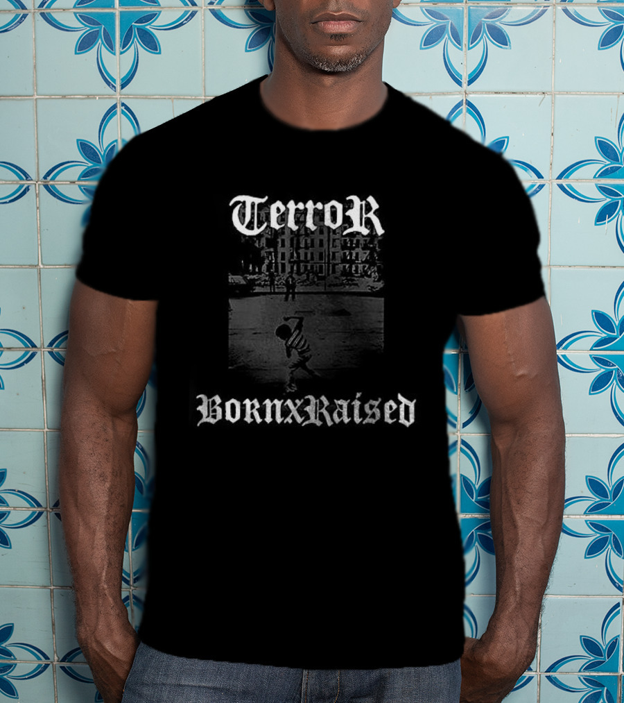 Terror Born X Raised Still Suffer Tour Forever Doesn't Change You're Damaged Just Like Me T-Shirt