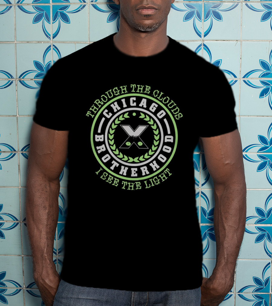 Through The Clouds I See The Light Chicago Brotherhood X T-Shirt