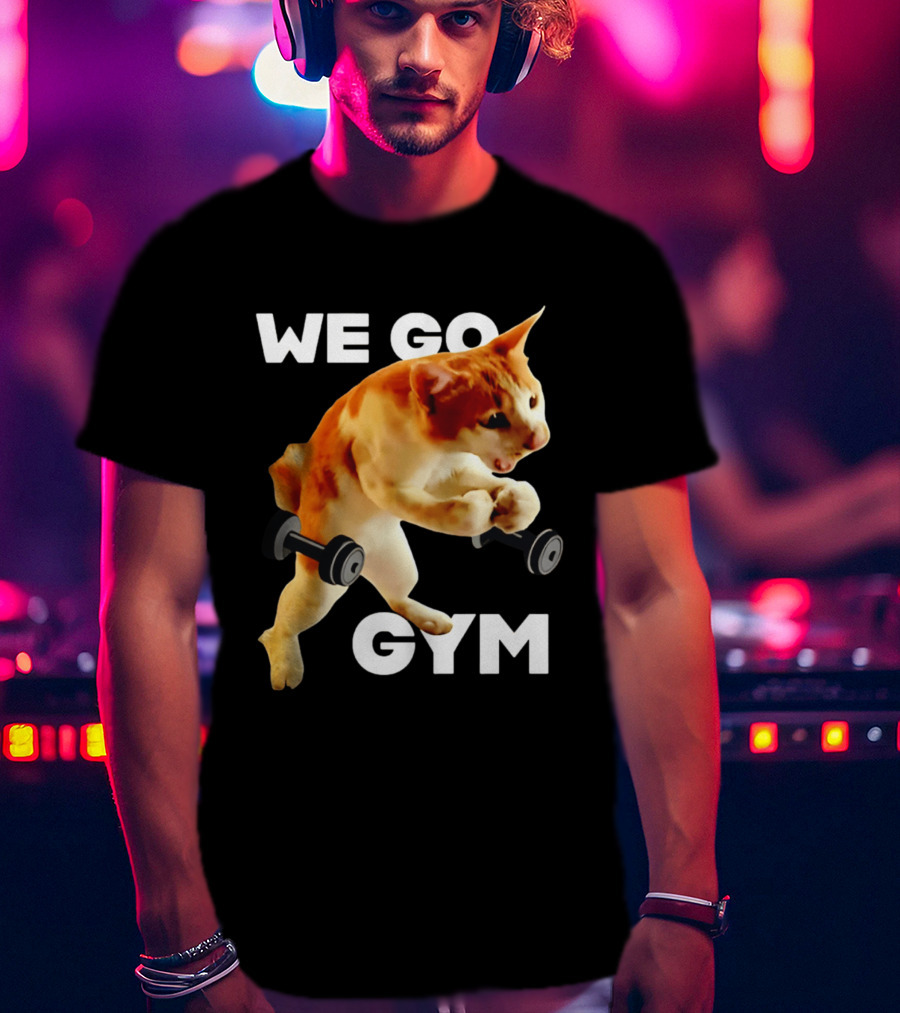We Go Gym Cat Dumbbell Fitness Fun T-Shirt