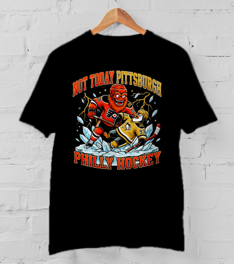 Not Today Pittsburgh Philly Hockey Rivalry Clash T-Shirt