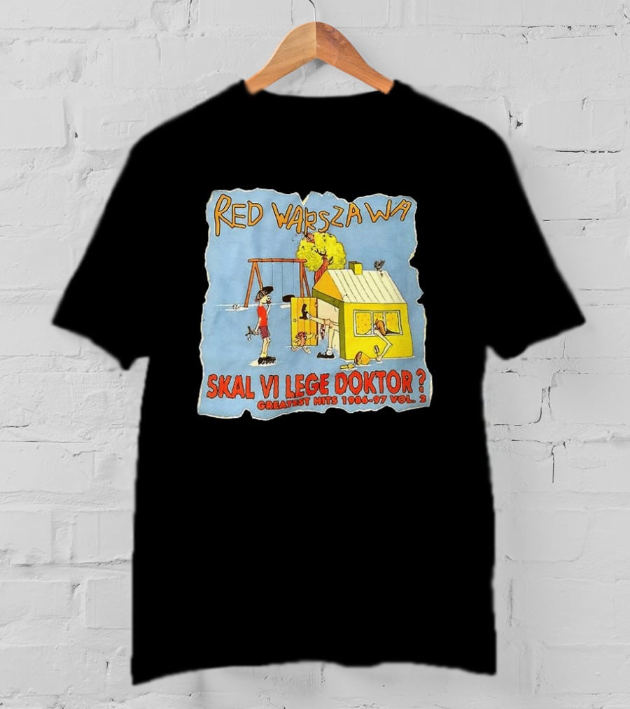 Red Warszawa Skal Vi Lege Doktor Greatest Hits 1986 97 Vol 2 T-Shirt