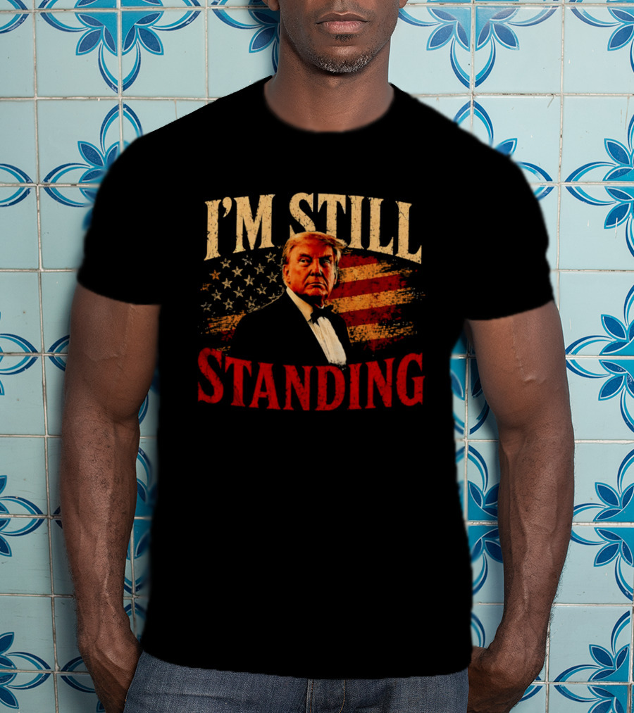 I'm Still Standing Trump American Flag T-Shirt