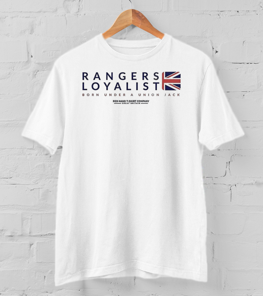 Rangers Loyalist Born Under A Union Jack Established Twenty Twenty Two T-Shirt