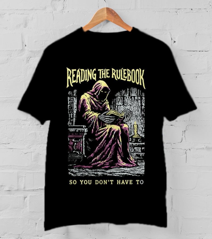 Reading The Rulebook Grim Reaper So You Don't Have To Dark Fantasy T-Shirt