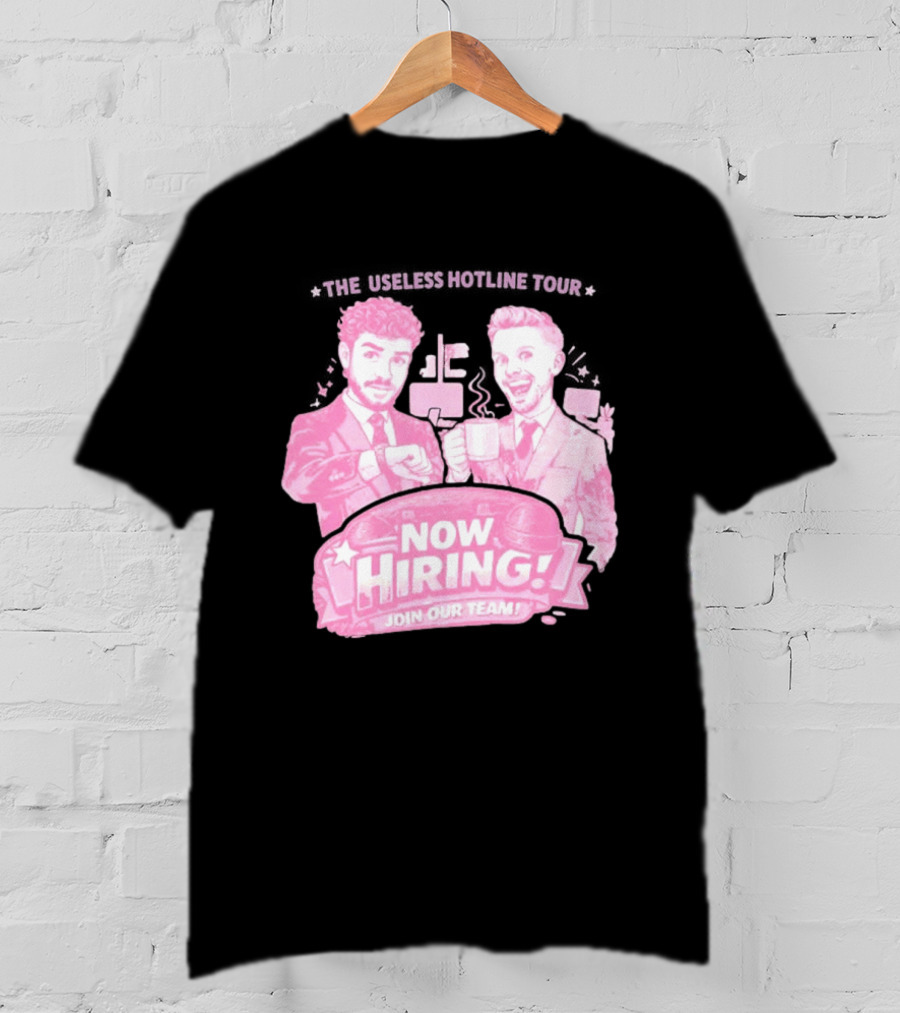 The Useless Hotline Tour 2026 Now Hiring Join Our Team T-Shirt