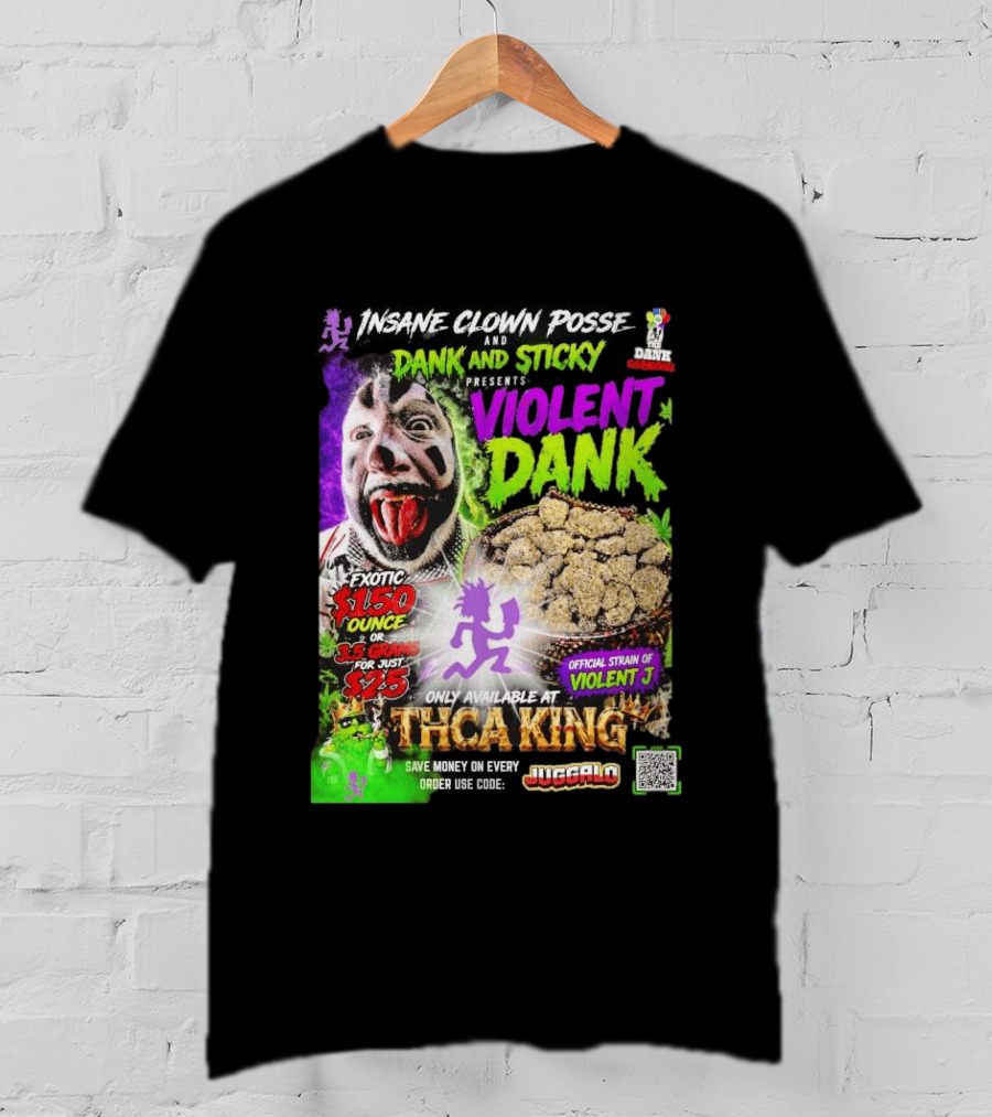Insane Clown Posse Dank And Sticky Presents Violent Dank Exotic Violent J THCa King Galo T-Shirt