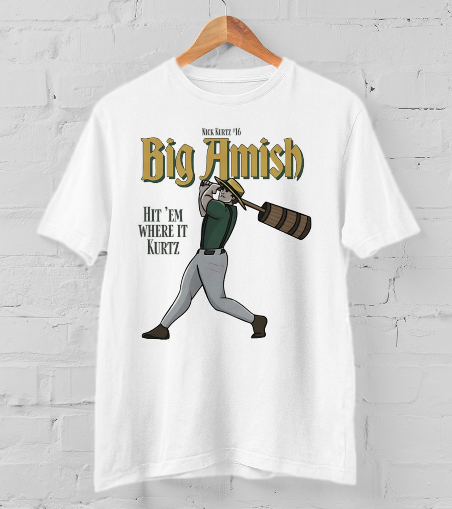 Athletics Nick Kurtz Big Amish Hit 'Em Where It Kurtz 16 T-Shirt