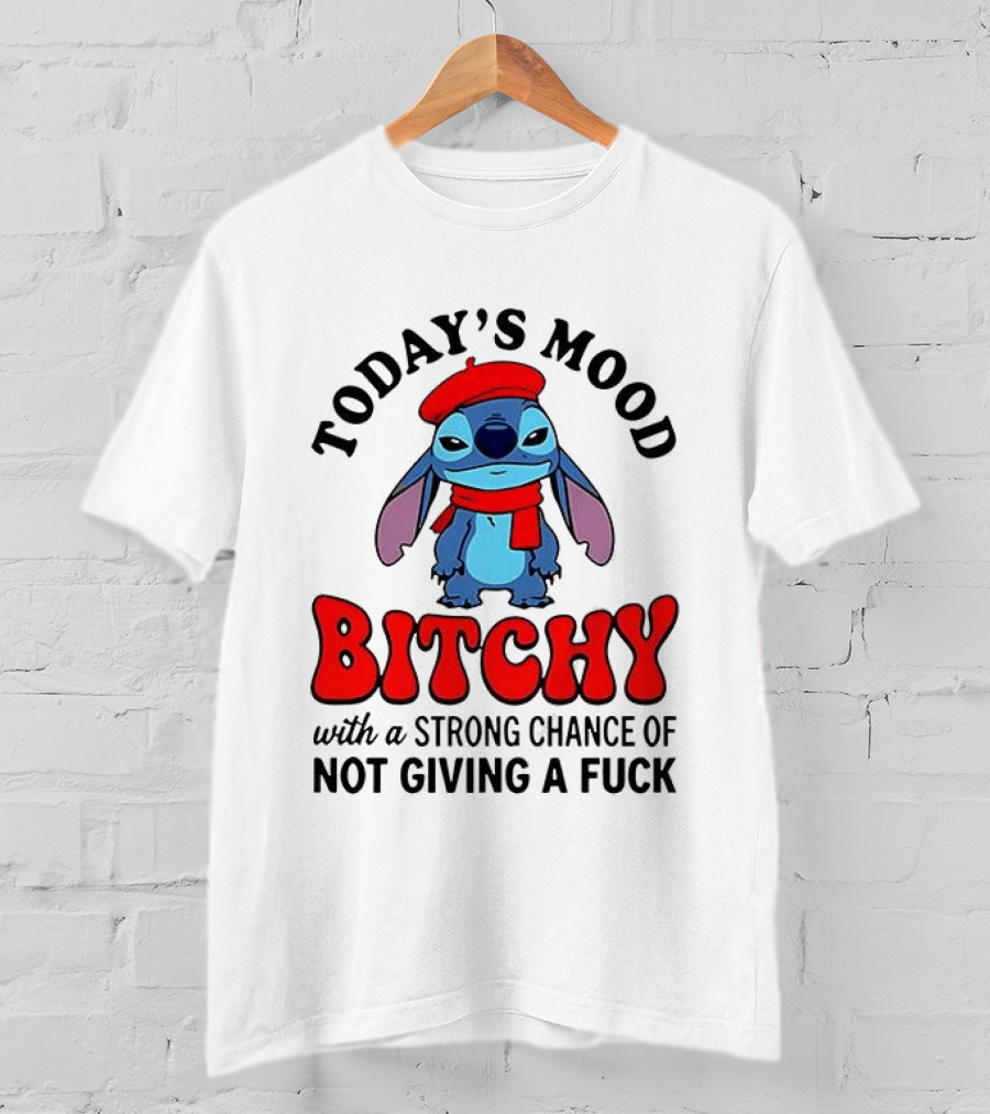 Today's Mood Bitchy With A Strong Chance Of Not Giving A Fuck Stitch T-Shirt