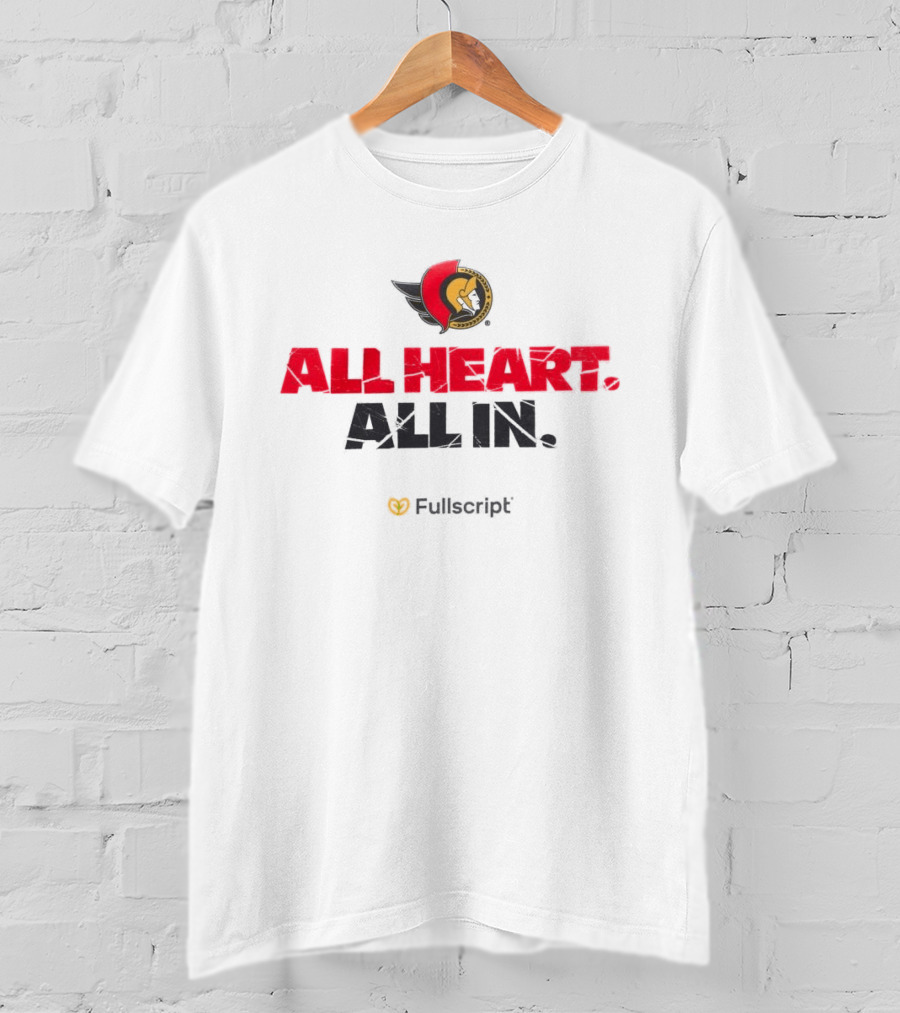 Ottawa Senators All Heart All In Fullscript T-Shirt