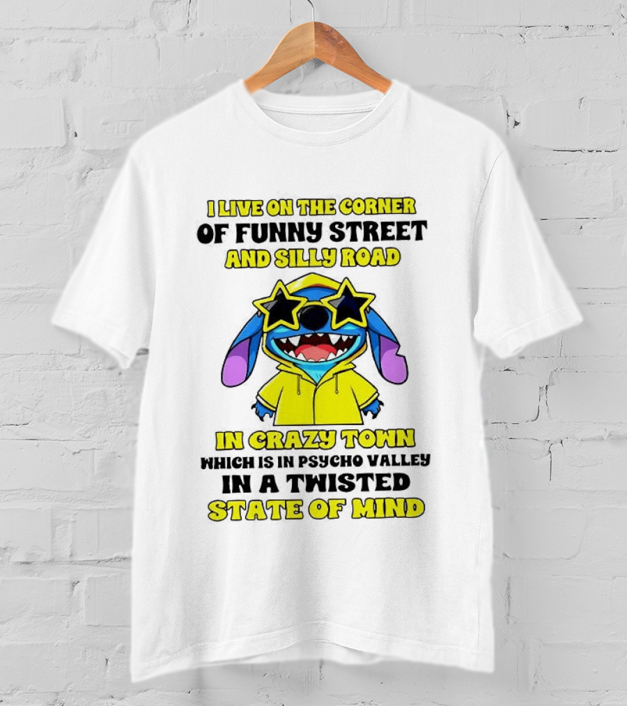 I Live On The Corner Of Funny Street And Silly Road In Crazy Town Twisted State Of Mind T-Shirt