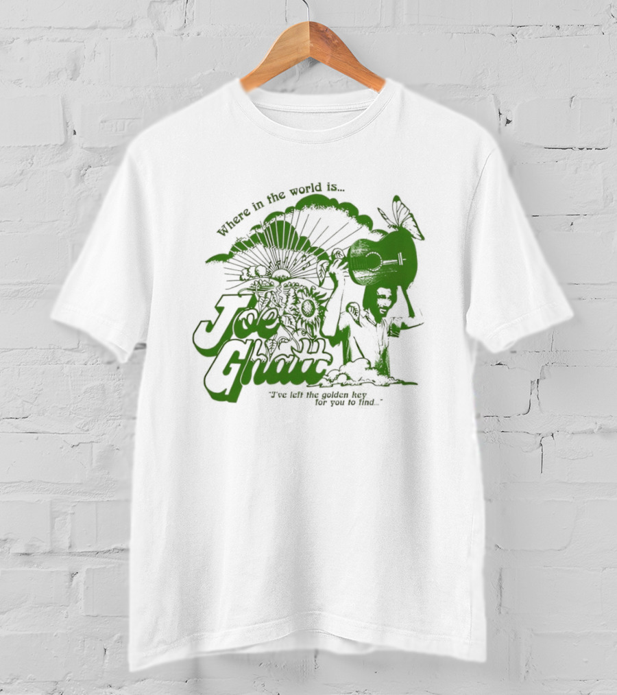 Where In The World Is Joe Ghatt I've Left The Golden Hey For You To Find T-Shirt