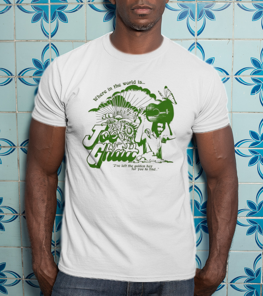 Where In The World Is Joe Ghatt I've Left The Golden Hey For You To Find T-Shirt