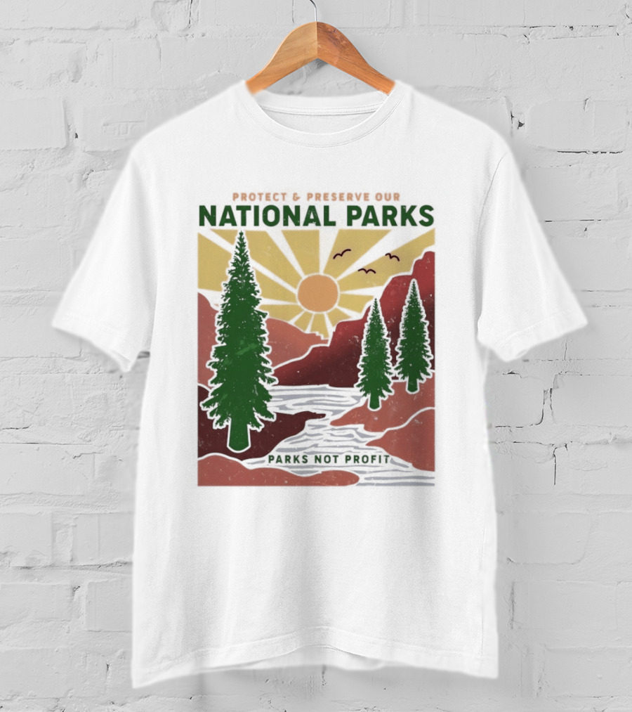 Protect And Preserve Our National Parks Nature Conservation Forest Mountains Sun Rivers Wildlife T-Shirt