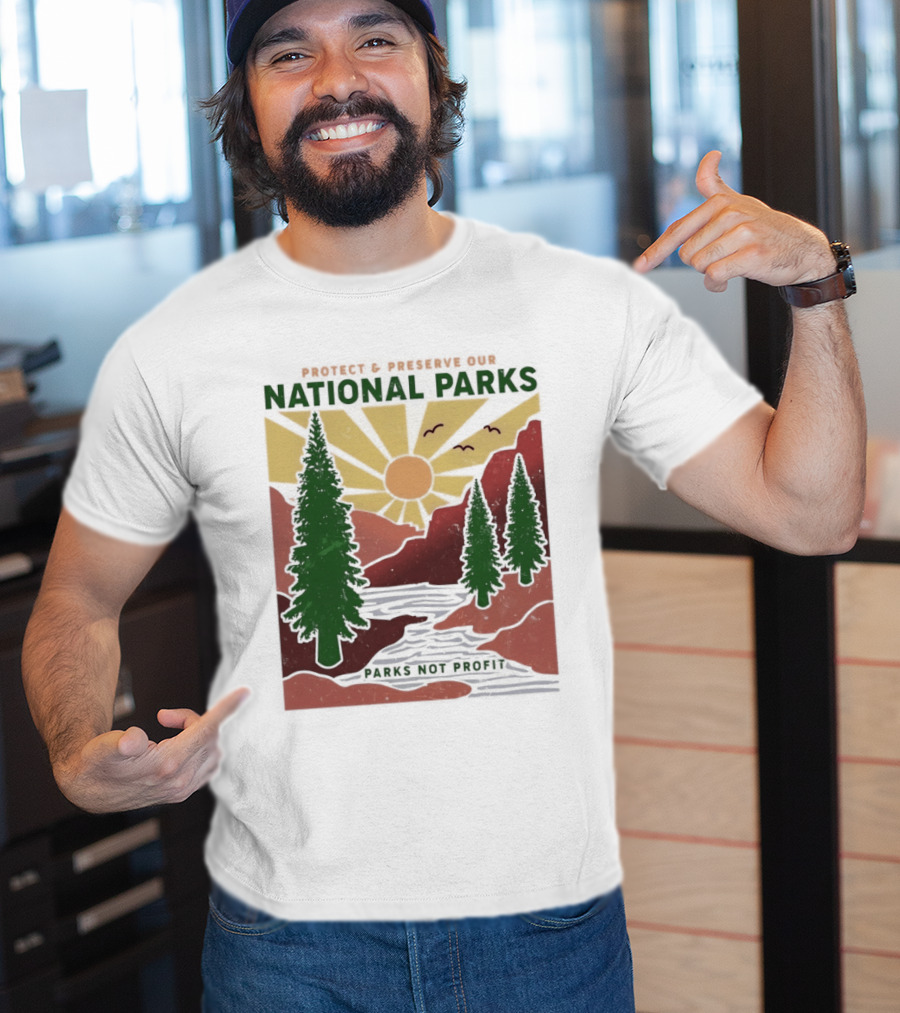 Protect And Preserve Our National Parks Nature Conservation Forest Mountains Sun Rivers Wildlife T-Shirt