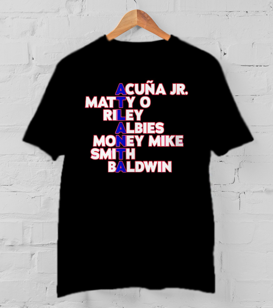 Atlanta Acuña Jr Matty O Riley Albies Money Mike Smith Baldwin 2026 T-Shirt