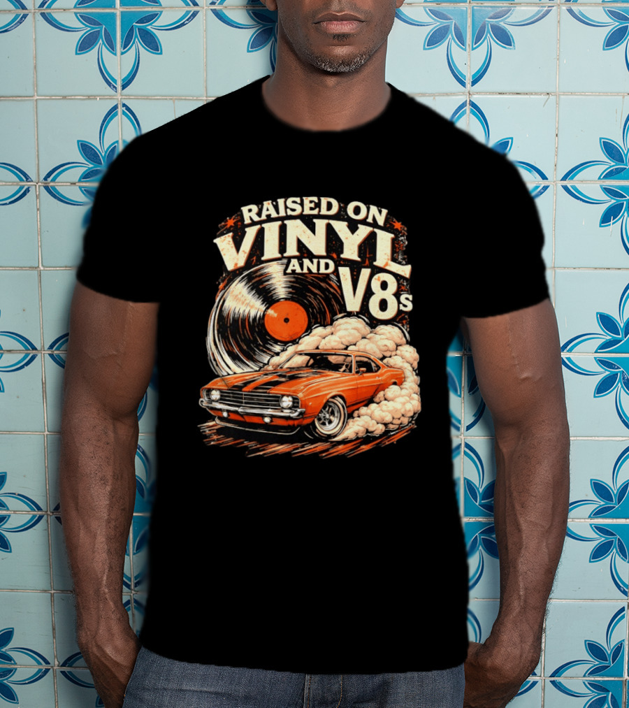 Raised On Vinyl And V8s Car Music Classic Muscle Car And Record T-Shirt